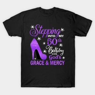 Stepping Into My 50th Birthday With God's Grace & Mercy Bday T-Shirt